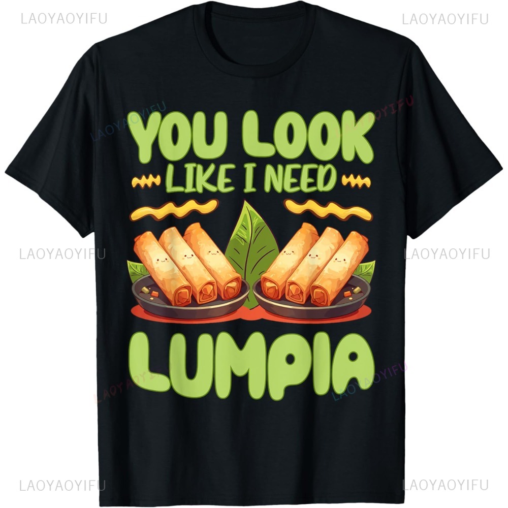 You Look Like I Need Lumpia Ph – Street Fashion Philippines Bewertung und Preis