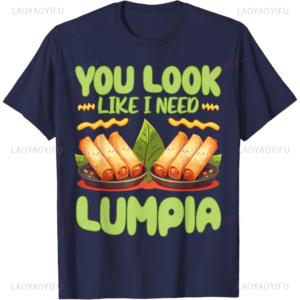 You Look Like I Need Lumpia Ph – Street Fashion Philippines Bewertung und Preis